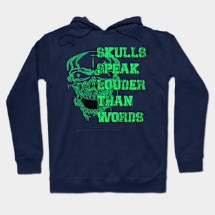 Skulls Speak Louder Than Words Bones Speak Louder Silent Discourse Hoodie